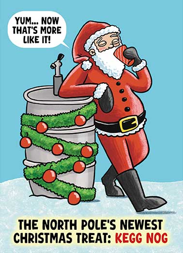 Kegg Nog Funny  Card  Send someone special a personalized greeting card just in time for the holidays! | Santa drinking eggnog kegg nog funny drink beer keg   Hope you're treated to a wonderful Christmas!